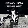 Unknown Hinson - Unknown World