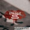 Unlimited Struggle - Struggle music