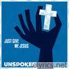 Unspoken - Just Give Me Jesus - EP