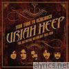 Uriah Heep - Your Turn to Remember: The Definitive Anthology 1970 - 1990