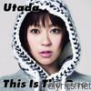 Utada - This Is the One