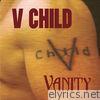 V Child - Vanity
