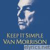 Van Morrison - Keep It Simple