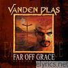 Vanden Plas - Far Off Grace (Special Edition)