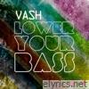 Lower Your Bass - Single