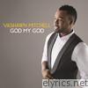 Vashawn Mitchell - God My God - EP
