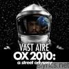 Vast Aire - OX 2010: A Street Odyssey