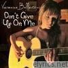 Veronica Ballestrini - Don't Give Up On Me - Single