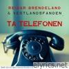 Ta telefonen (feat. Reidar Brendeland) - Single