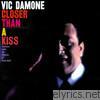 Vic Damone - Closer Than a Kiss