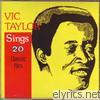 Vic Taylor Sings 20 Classic Hits