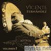 Vicente Fernandez - Un Azteca en el Azteca, Vol. 1 (En Vivo)