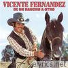 Vicente Fernandez - De un Rancho a Otro