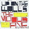 Vicious Five - Up On the Walls