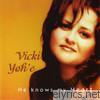 Vicki Yohe - He Knows My Heart