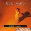 Vicki Yohe - I Give You Me