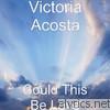 Victoria Acosta - Could This Be Love
