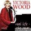 Victoria Wood - Real Life - the Songs