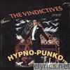 Vindictives - Hypno-Punko