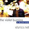 Violet Burning - This Is the Moment