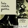 Violeta Parra - Toda Violeta Parra: El Folklore de Chile