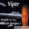 Straight ot Tha Galactic Emviper 6