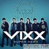 Vixx - Super Hero - Single