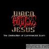 Waco Jesus - The Destruction of Commercial Scum
