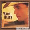 Wade Hayes - Highways & Heartaches