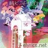 Walk The Moon - Walk the Moon (Expanded Edition)