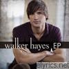 Walker Hayes - Walker Hayes - EP