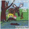 Walkin' Jim Stoltz - A Kid for the Wild
