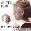 Walter Egan - The Lost Album