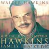 Walter Hawkins - Goin' Up Yonder - Hawkins Family Favorites