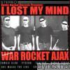 War Rocket Ajax - I Lost My Mind