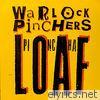 Warlock Pinchers - Pinch a Loaf