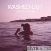 Washed Out - Feel It All Around
