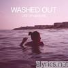 Washed Out - Life of Leisure - EP