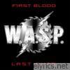 W.A.S.P - First Blood Last Cuts