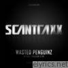 Wasted Penguinz - Scantraxx 074 - Single (Wasted Penguinz - Within / Freedom Is ME)