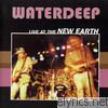Waterdeep - Waterdeep Live At the New Earth