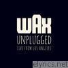 Wax - Wax Unplugged (Live from Los Angeles)