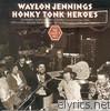 Waylon Jennings - Honky Tonk Heroes