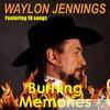 Waylon Jennings - Burning Memories