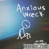 We Are Only Human Once - Anxious Wreck