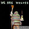 We Are Wolves - Non-Stop je te plie en deux