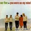 We Five - You Were On My Mind
