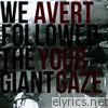 We Followed The Giant - Avert Your Gaze! - Single