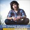 We Should Whisper! - The You and Me EP
