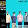 Rarities Edition: Weezer